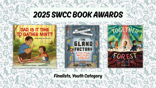 Digital graphic featuring the cover images of Dad, Is it Time to Gather Mint?, The Gland Factory. and Together, a Forest. Text reads "2025 SWCC Book Awards. Finalists, Youth Category."