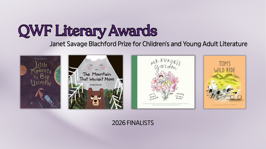 Digital graphic featuring the cover images of the shortlists titles. Text reads "QWF Literary Awards. Janet Savage Blanchford Prize for Children's and Young Adult Literature. 2026 Finalists."