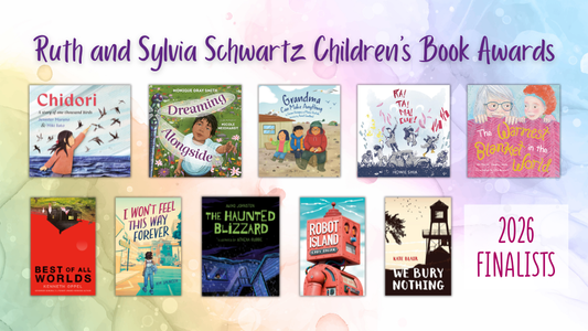 Digital graphic featuring cover image of finalists. Text reads "Ruth and Sylvia Schwartz Children's Book Awards. 2026 Finalists."