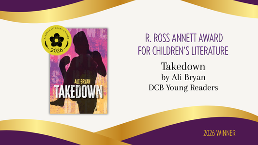Digital graphic featuring the cover image of Takedown. Text reads "R. Ross Annett Award for Children's Literature. Takedown by Ali Bryan. DCB Young Readers. 2026 Winner."