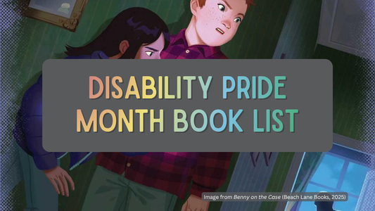 Disability Pride Month Banner featuring cover illustration of Benny on the Case (Beach Lane Books, 2025)