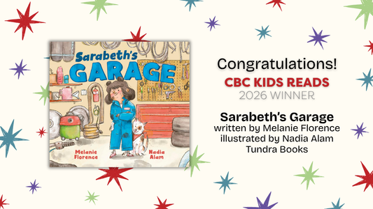 Digital graphic featuring the cover image of Sarabeth's Garage. Text reads "Congratulations! CBC Kids Reads 2026 winner. Sarabeth's Garage, written by Melanie Florence, illustrated by Nadia Alam. Tundra Books."