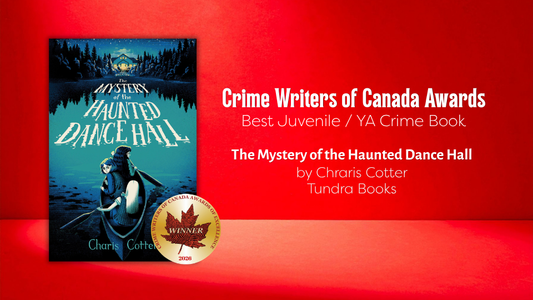 Digital graphic featuring the cover image of The Mystery of the Haunted Dance Hall. Text reads "Crime Writers of Canada Awards. Best Juvenile/YA Crime Book."