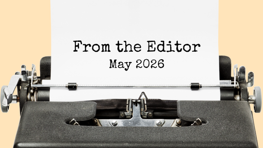 Digital graphic featuring a old fashioned typewriter. Text reads "From the Editor. May 2026."