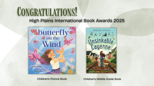 Digital graphic. Text reads "Congratulations! High Plains International Book Awards 2025." Featured are the cover images of Butterfly on the Wind and Unsinkable Cayenne.
