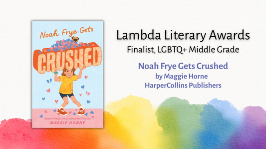 Maggie Horne's Noah Frye Gets Crushed named finalist for 37th Lambda Literary Awards