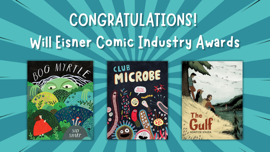 Digital graphic. Text reads "Congratulations! Will Eisner Comic Industry Awards." Featured are the cover images of Bog Myrtle, Club Microbe and The Gulf.